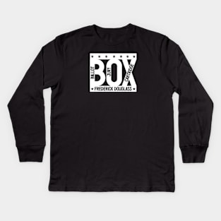 The Ballot Box, the Jury Box & the Cartridge Box - Frederick Douglass Kids Long Sleeve T-Shirt